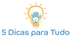 5 Dicas Para Tudo